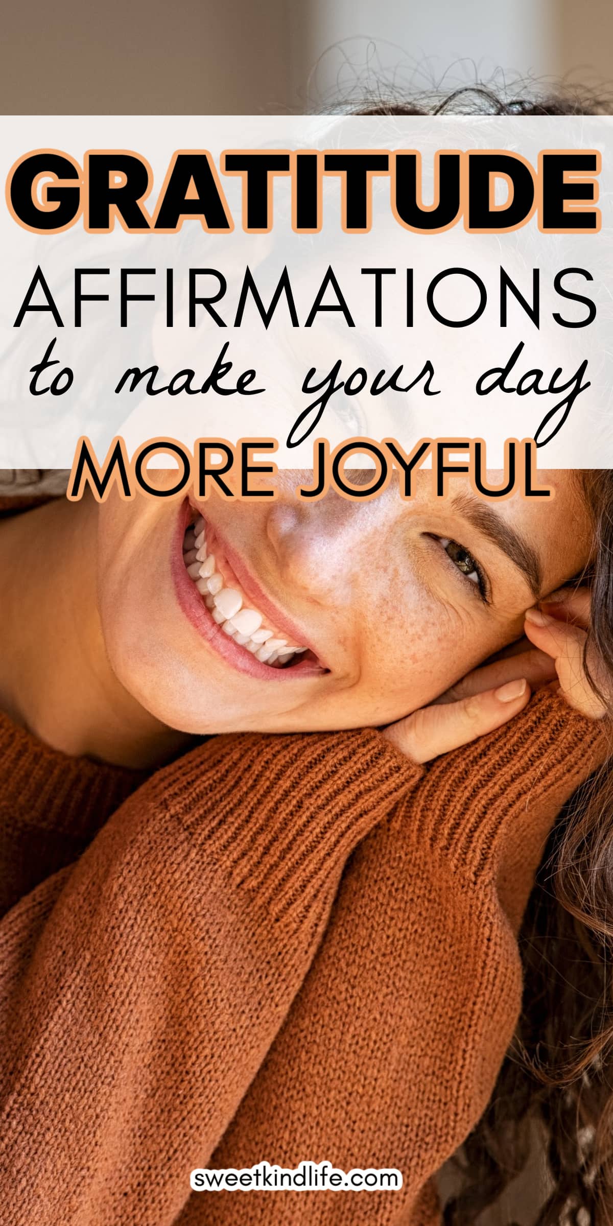 gratitude affirmations to make your day more joyful text overlay on a photo of a smiling woman in a brown sweater