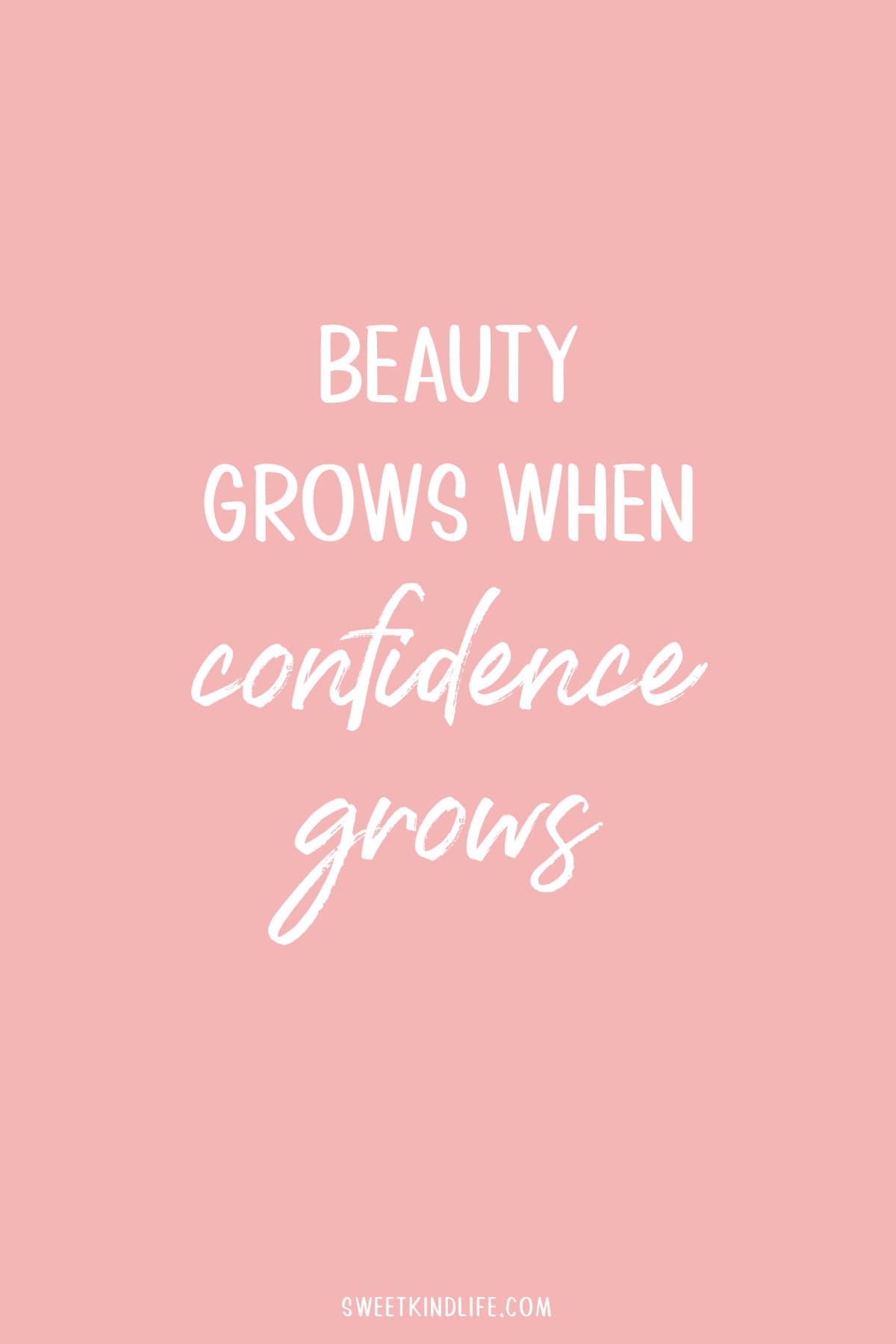 beauty grows when confidence grows beauty affirmations