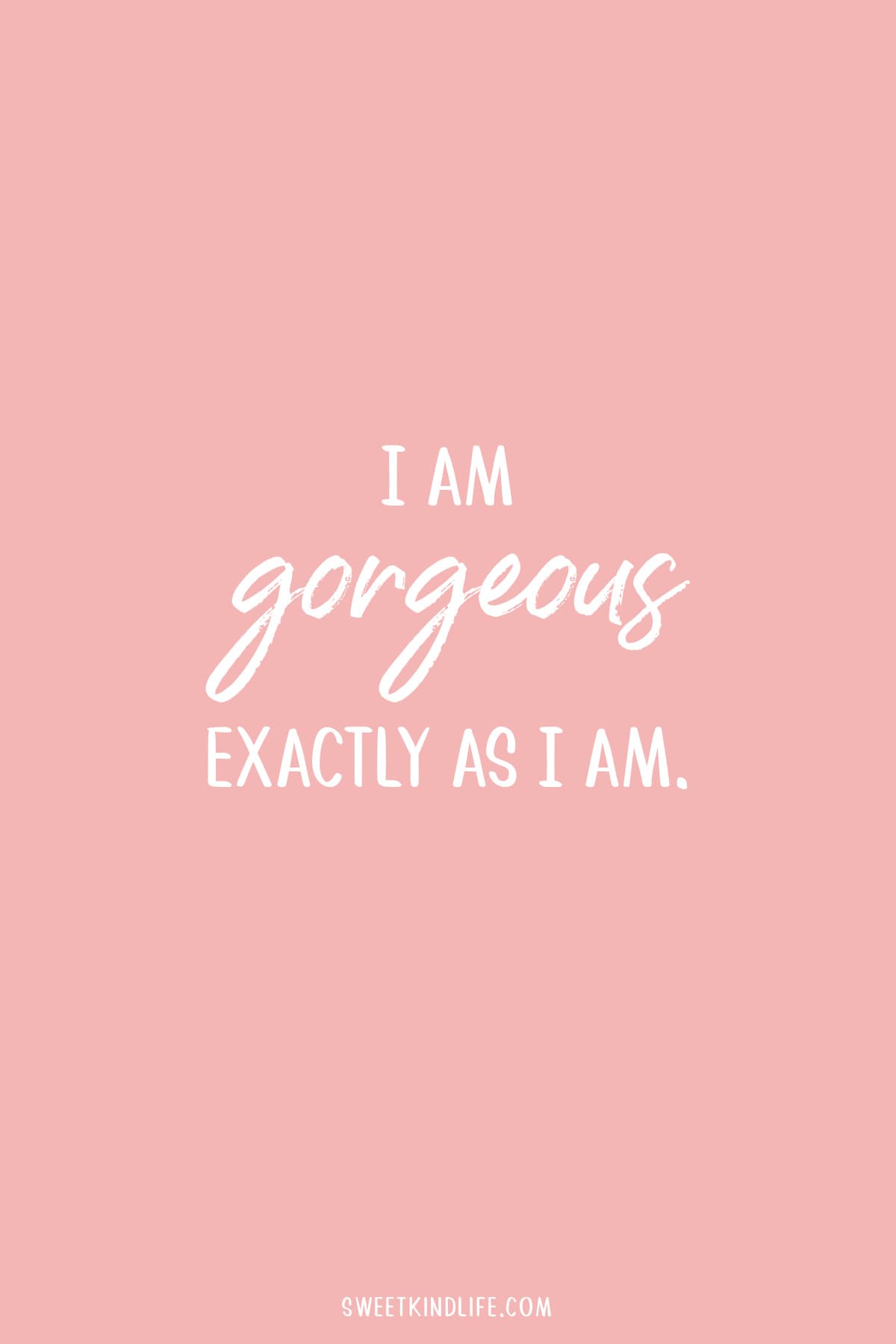 i am gorgeous exactly as i am beauty affirmations