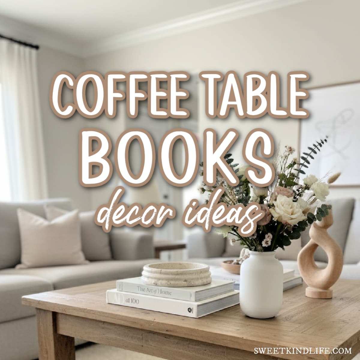 coffee table books decor ideas text overlay on a photo of a beautifully decorated living room