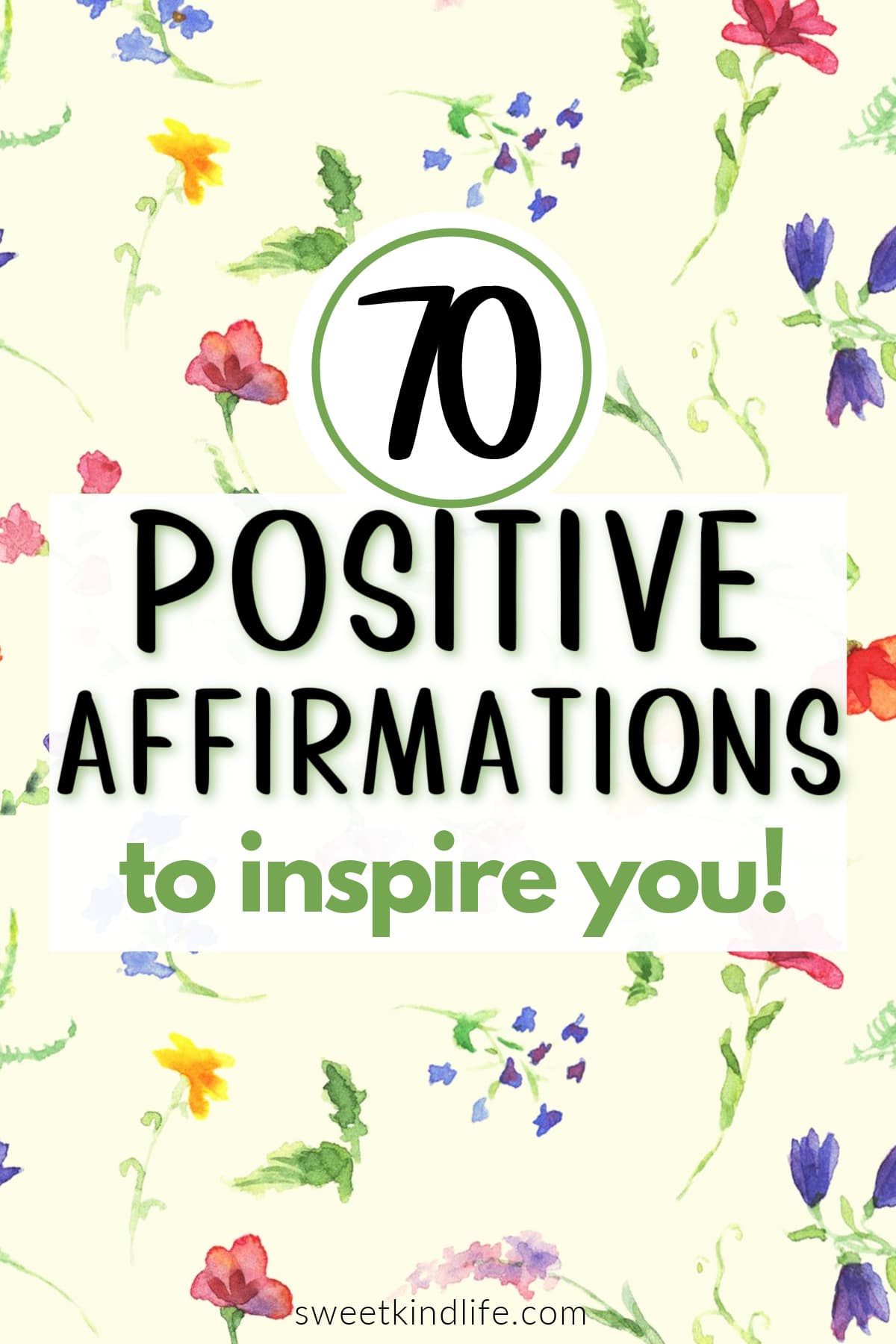 70 positive affirmations to inspire you text overlay on a photo of a floral background