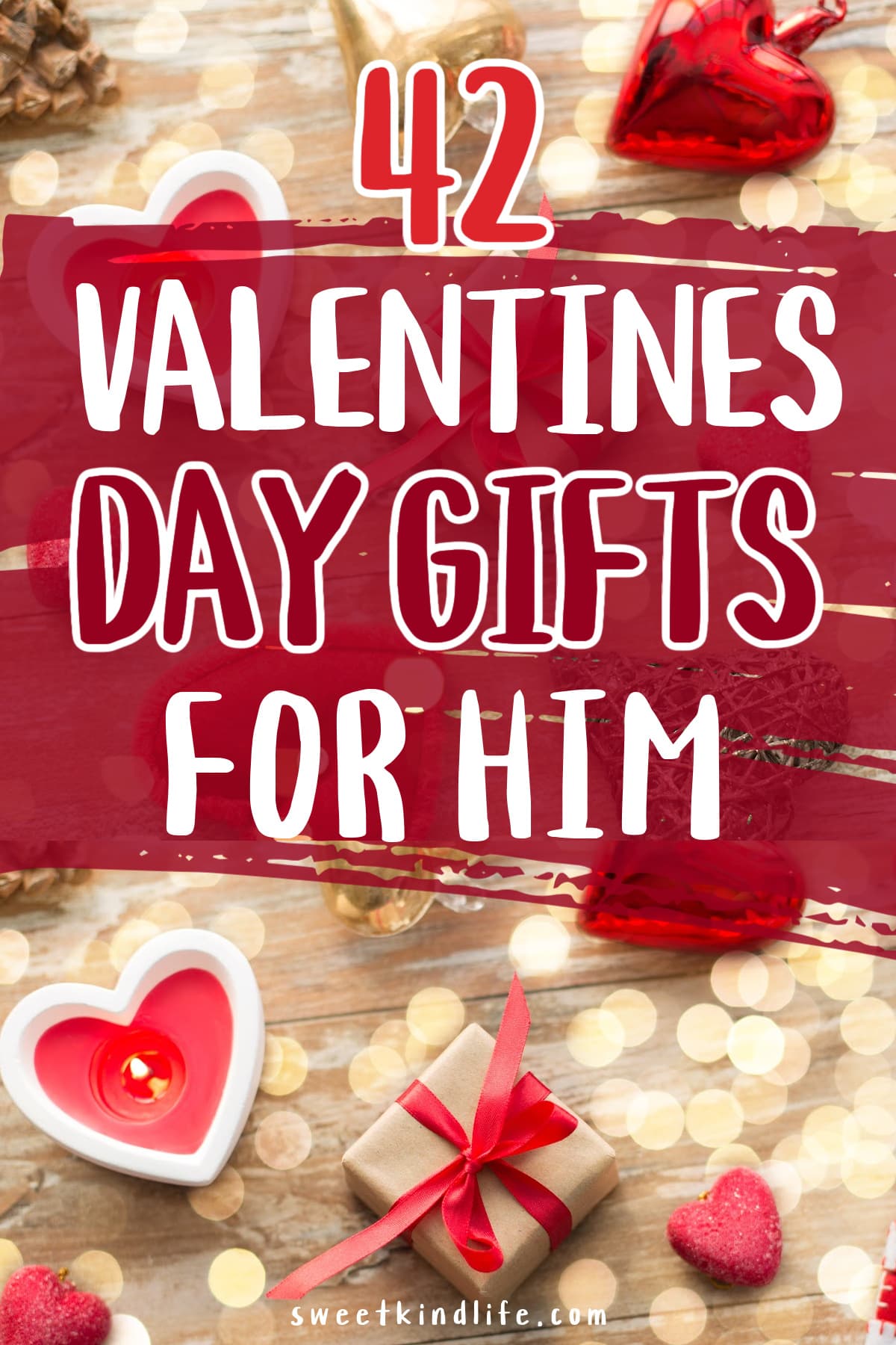 42 Valentine's day gifts for him text overlay on a photo of hearts and gifts