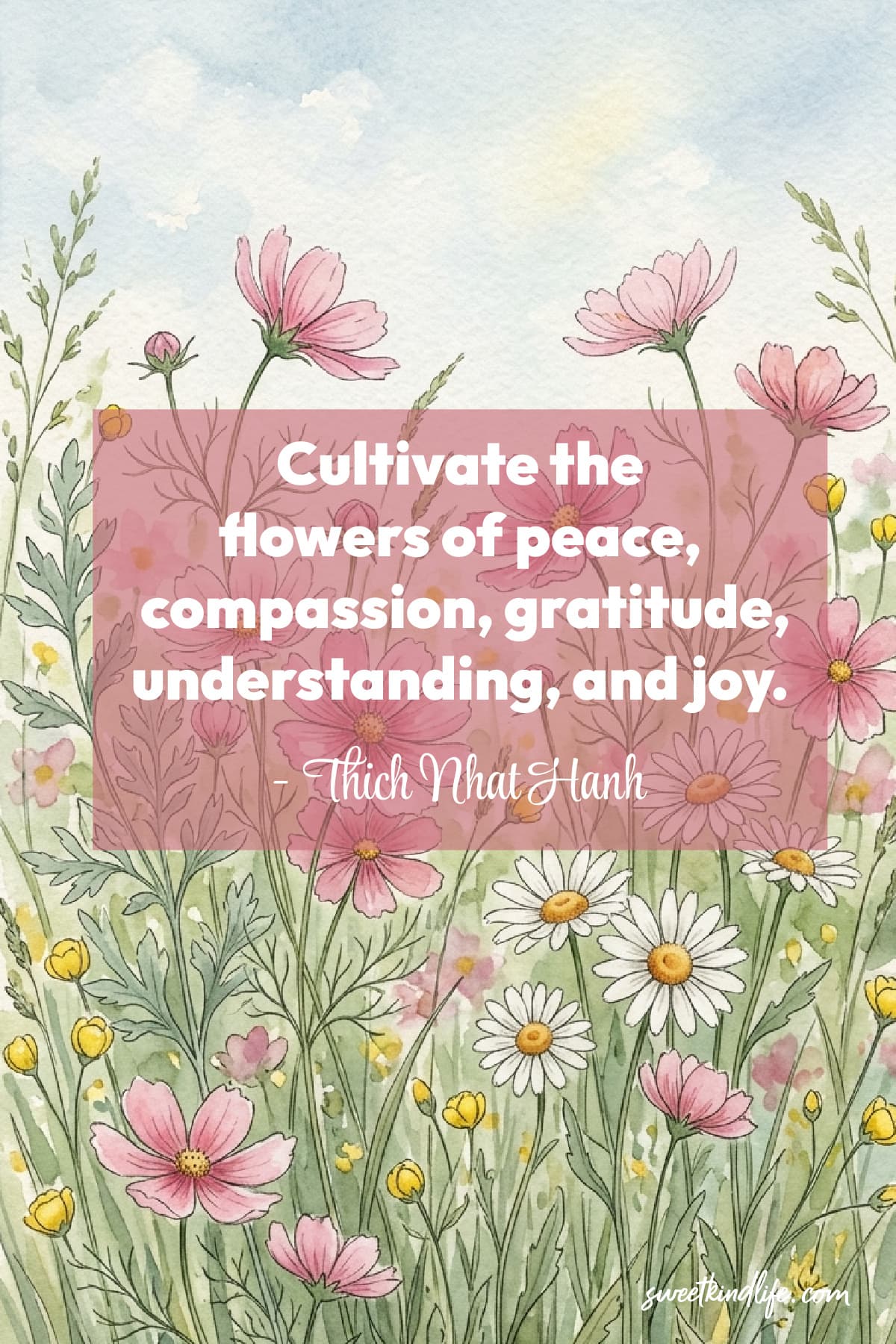 Thich Nhat Hanh Gratitude Quotes: Cultivate the flowers...